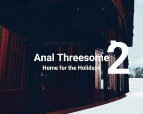 Z- Anal Threesome / Home for the Holidays PT 2 IMVU