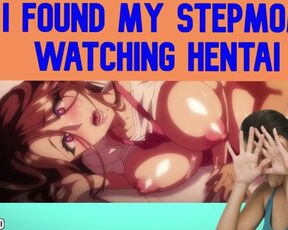 I found my stepmother watching HENTAI