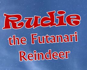 Now Showing... Rudie the Futanari Reindeer