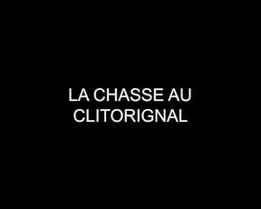 ???????? La Chasse Au Clitorignal ???????? the Pussy Hunting